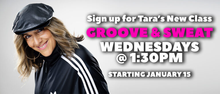 Promotional banner featuring Tara smiling in a black leather cap, with text promoting her new Groove & Sweat class on Wednesdays at 1:30 PM.
