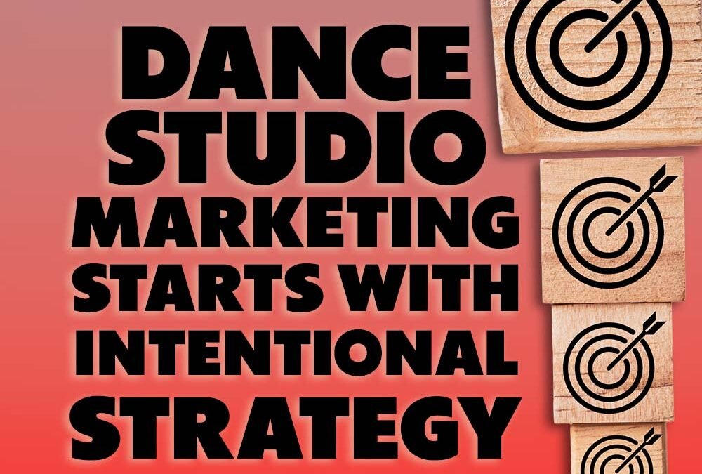 Strategy that Works for Dance Studio Marketing