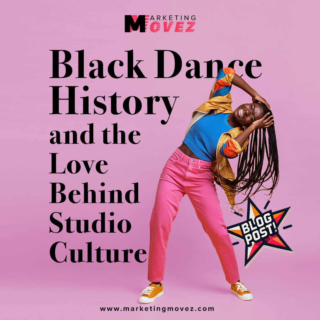 Black Dance History and the Love Behind Studio Culture blog cover by Marketing Movez for Black History Month