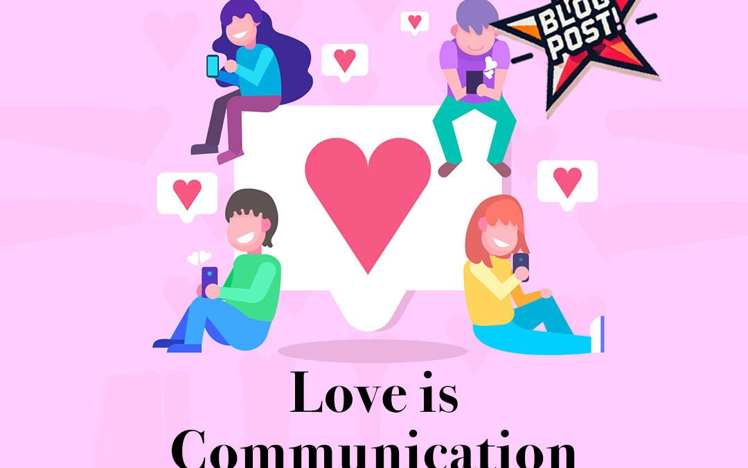 Love in Every Message: Communication is Key