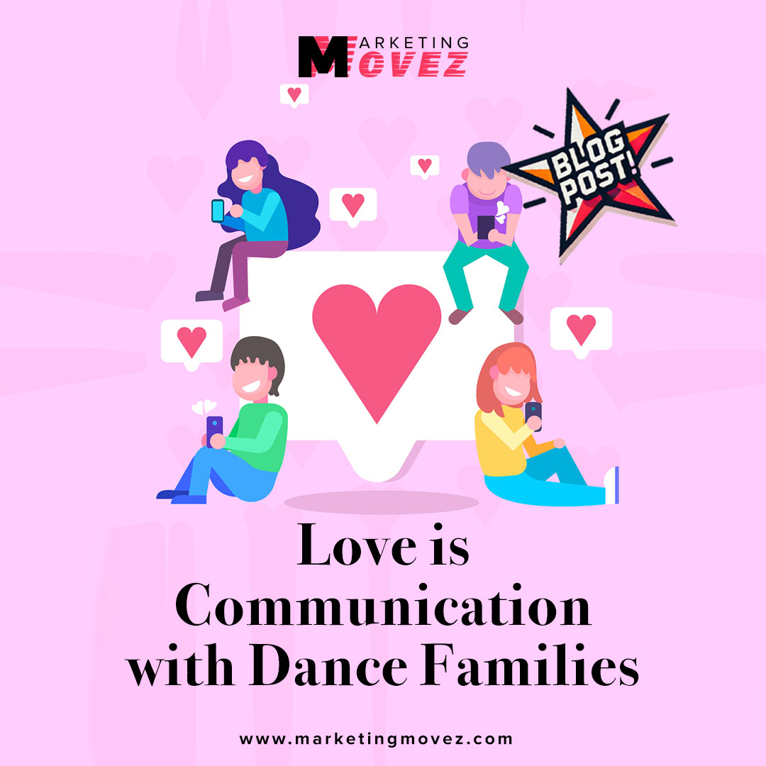 Love Is Communication With Dance Families blog cover by Marketing Movez about studio newsletters and family updates