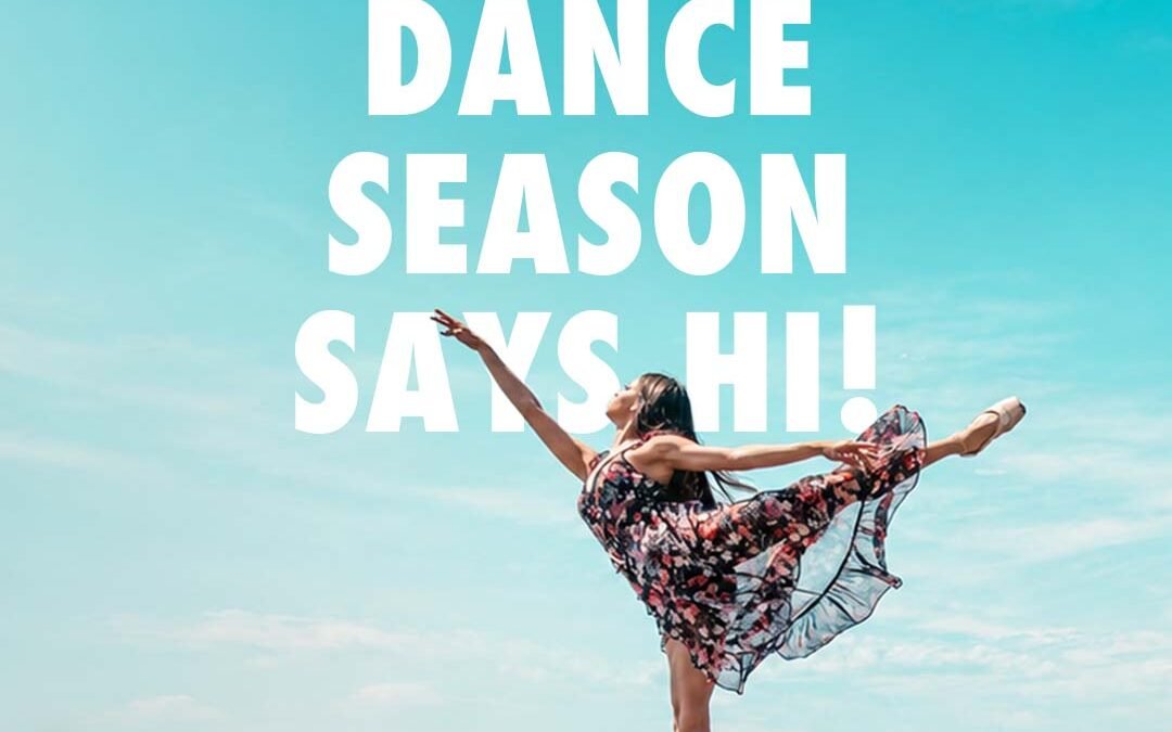 The New Dance Season Says Hi!